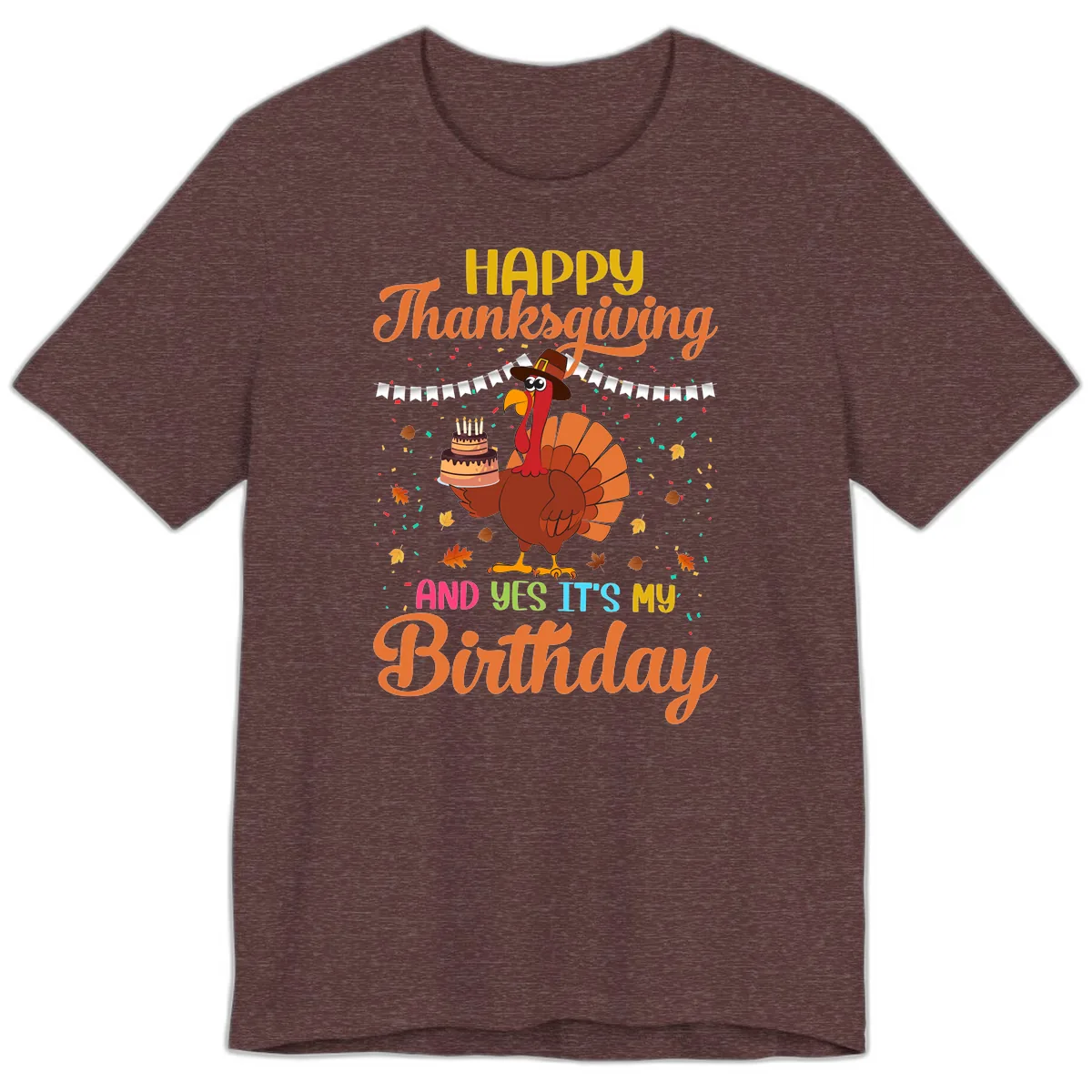 Happy Thanksgiving It's My Birthday Premium T-Shirt in Heather Maroon