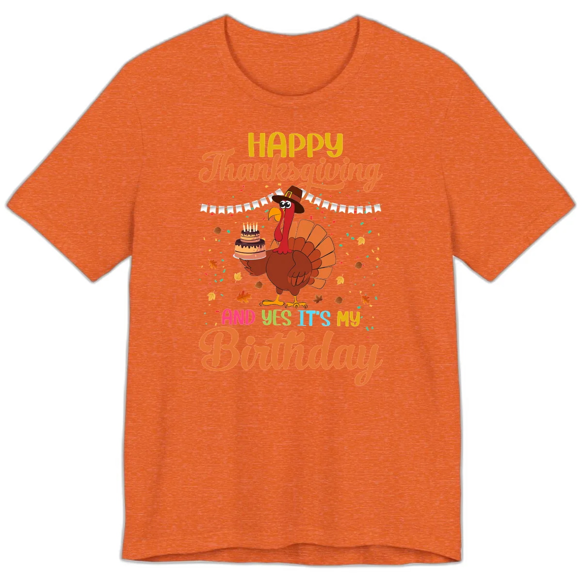 Happy Thanksgiving It's My Birthday Premium T-Shirt in Heather Orange