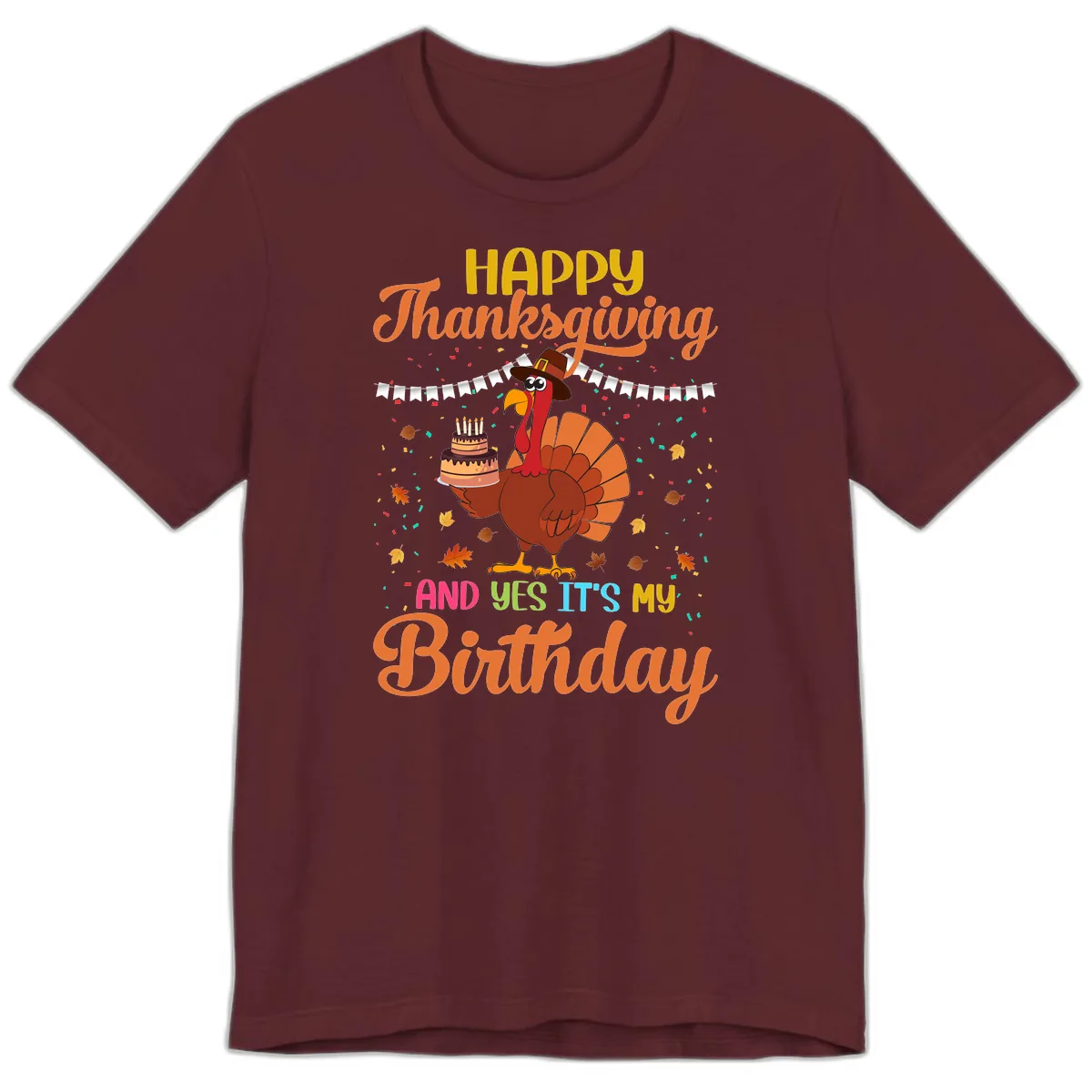 Happy Thanksgiving It's My Birthday Premium T-Shirt in Maroon