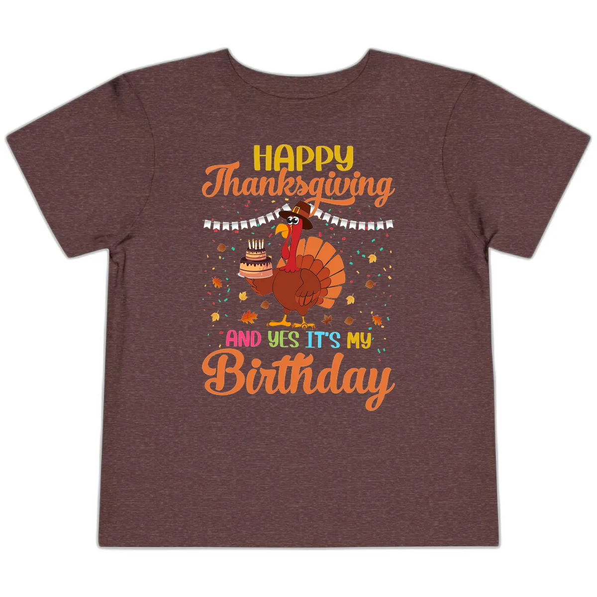 Happy Thanksgiving It's My Birthday Toddler T-Shirt in Heather Maroon