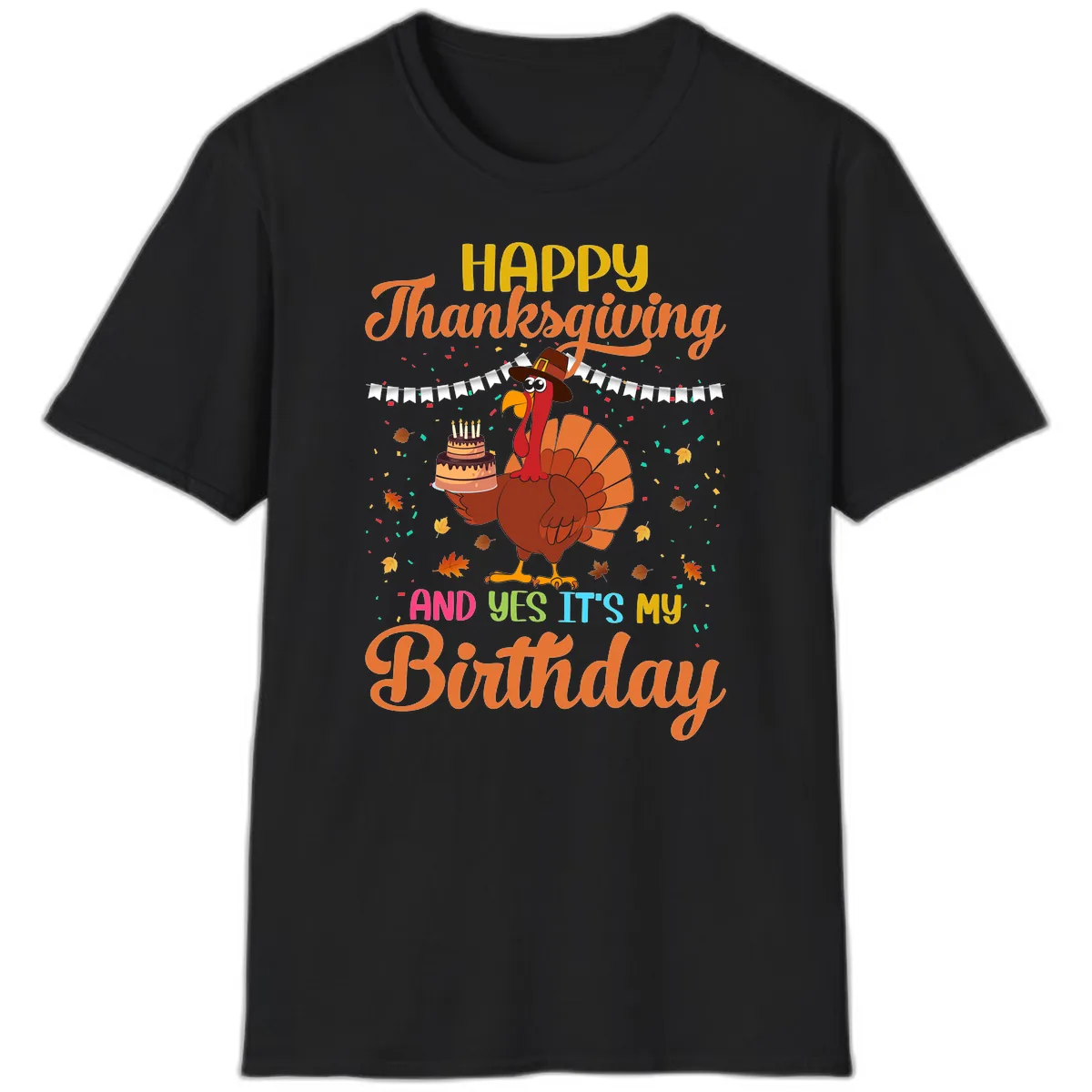 Happy Thanksgiving It's My Birthday T-Shirt in Black