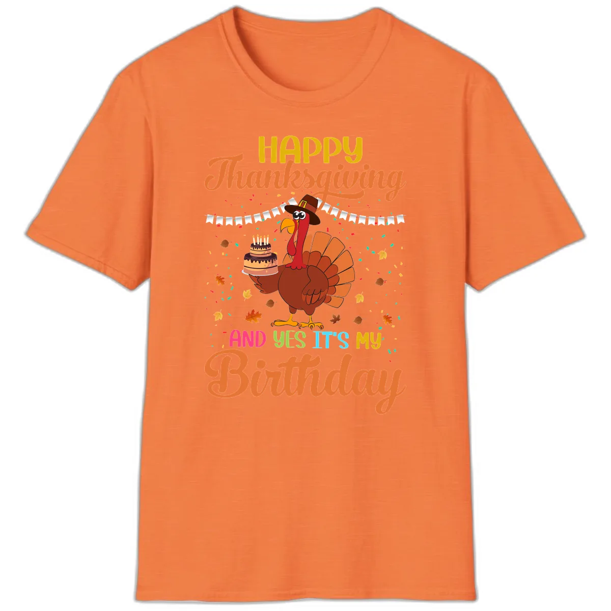 Happy Thanksgiving It's My Birthday T-Shirt in Heather Orange