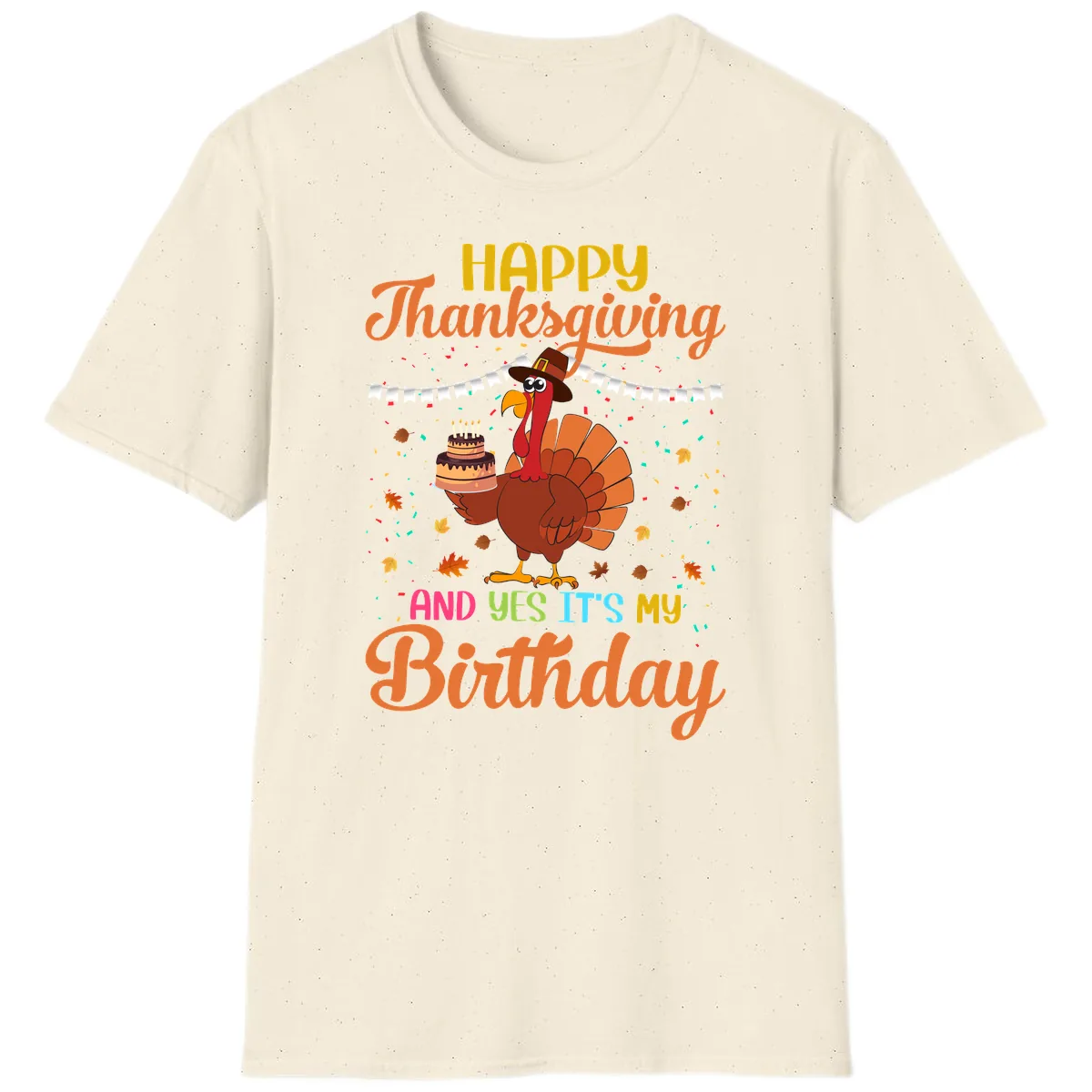 Happy Thanksgiving It's My Birthday T-Shirt in Natural