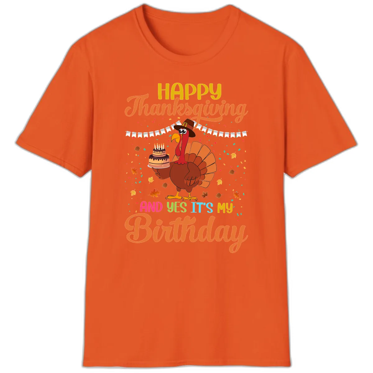 Happy Thanksgiving It's My Birthday T-Shirt in Orange