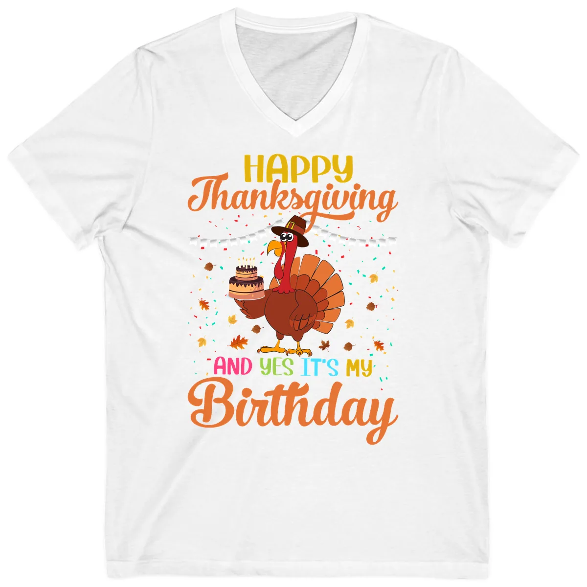 Happy Thanksgiving It's My Birthday V-Neck in White