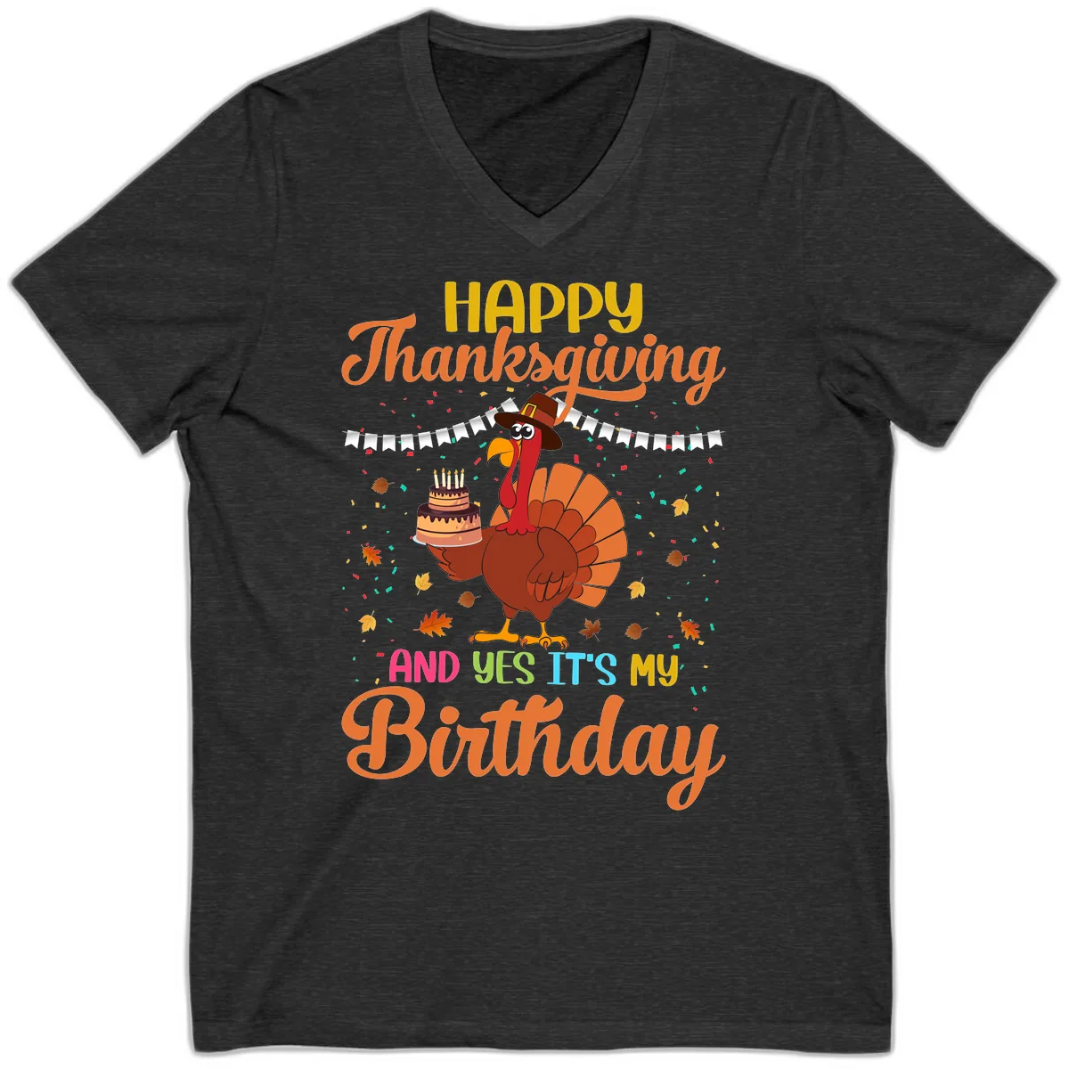 Happy Thanksgiving It's My Birthday V-Neck in Dark Grey Heather