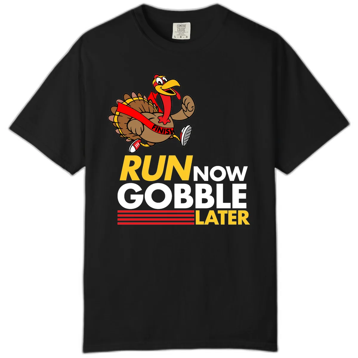Run Now Gobble Later Turkey Comfort Color in Black
