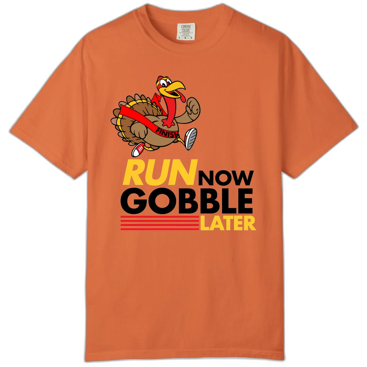 Run Now Gobble Later Turkey Comfort Color in Burnt Orange