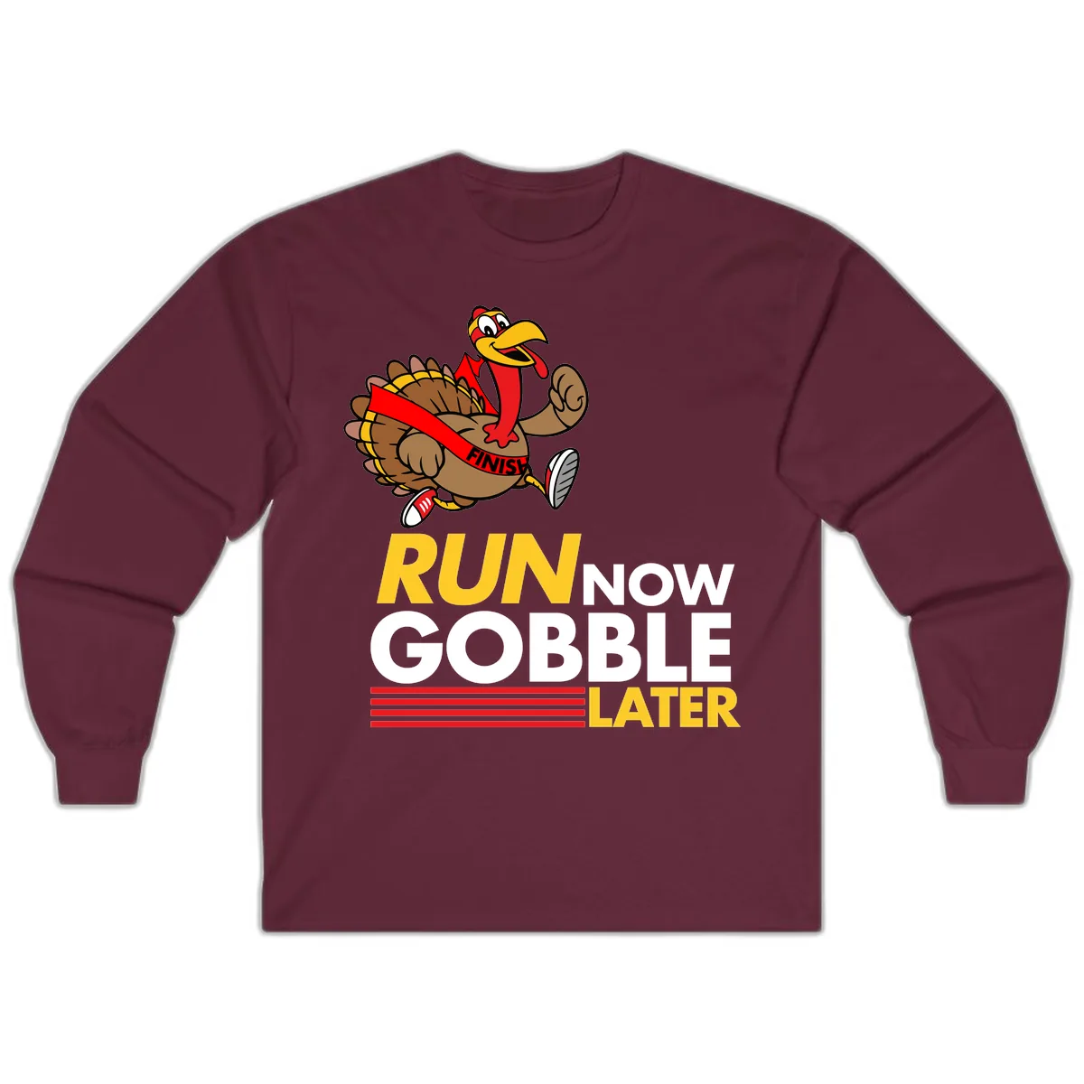 Run Now Gobble Later Turkey Long Sleeve in Maroon