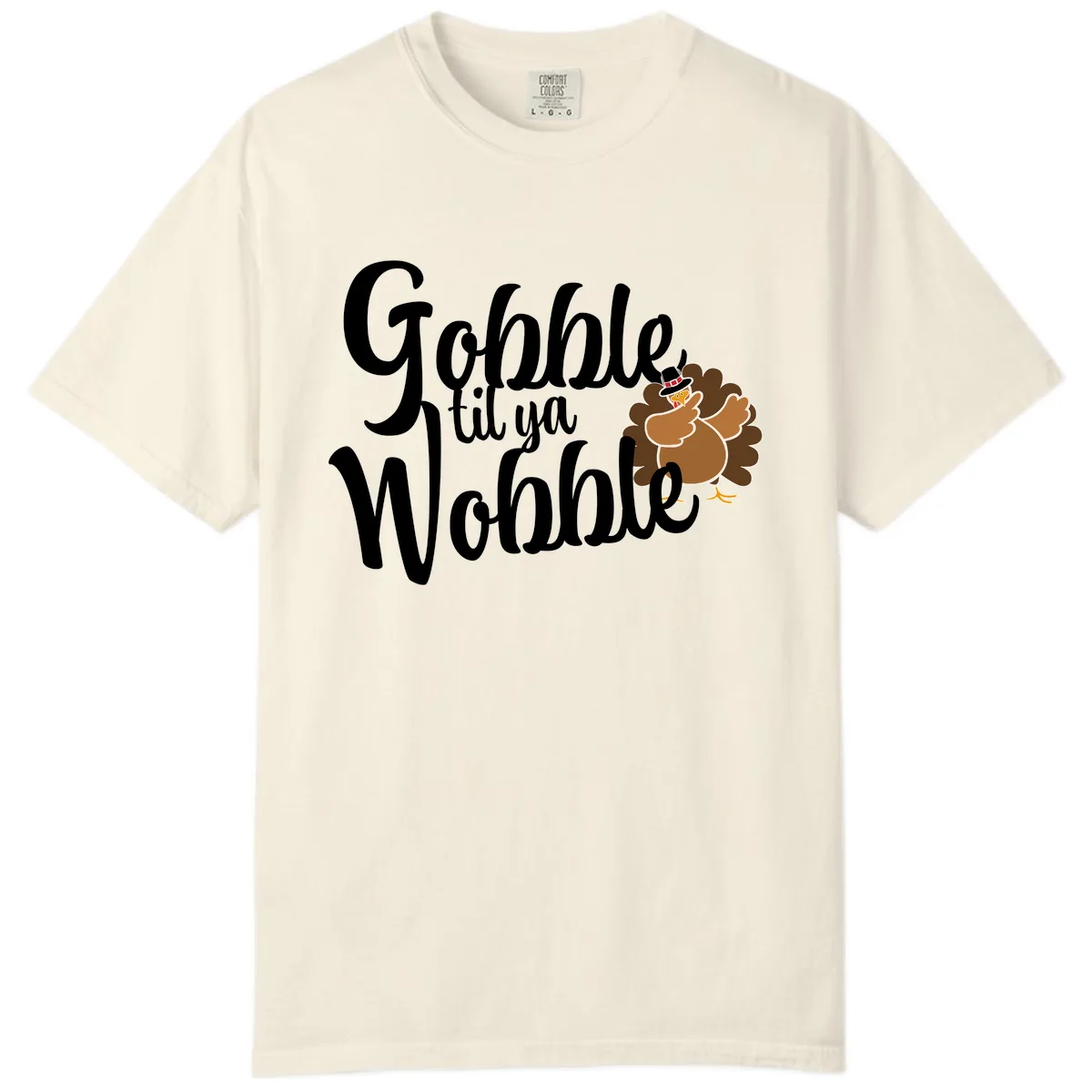 Gobble Til Ya Wobble Turkey Design Comfort Color in Ivory