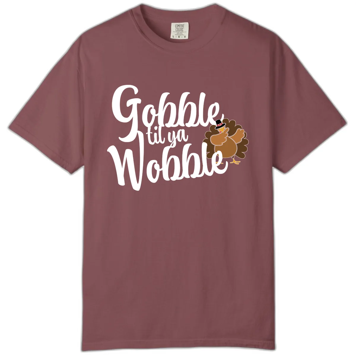 Gobble Til Ya Wobble Turkey Design Comfort Color in Brick