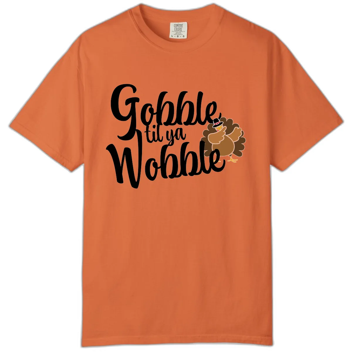 Gobble Til Ya Wobble Turkey Design Comfort Color in Burnt Orange
