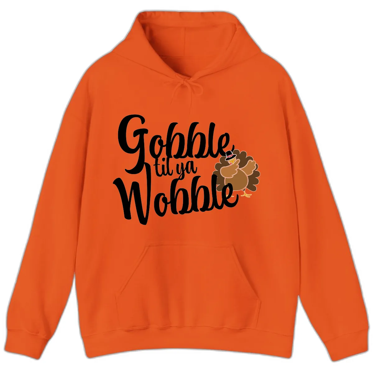 Gobble Til Ya Wobble Turkey Design Hoodie in Orange