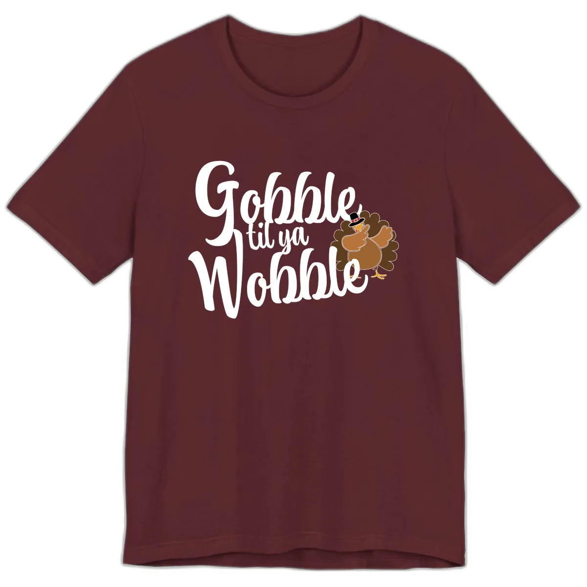 Gobble Til Ya Wobble Turkey Design Premium T-Shirt in Maroon