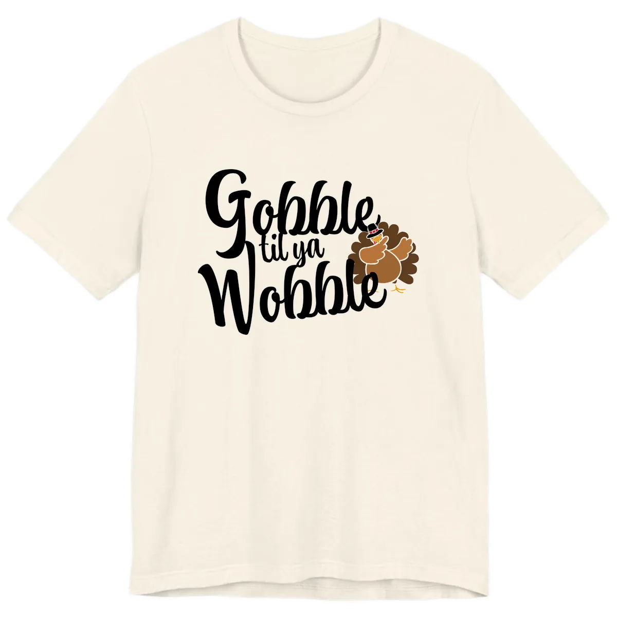 Gobble Til Ya Wobble Turkey Design Premium T-Shirt in Natural