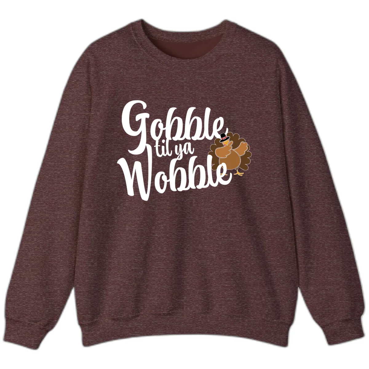 Gobble Til Ya Wobble Turkey Design Sweatshirt in Heather Sport Dark Maroon