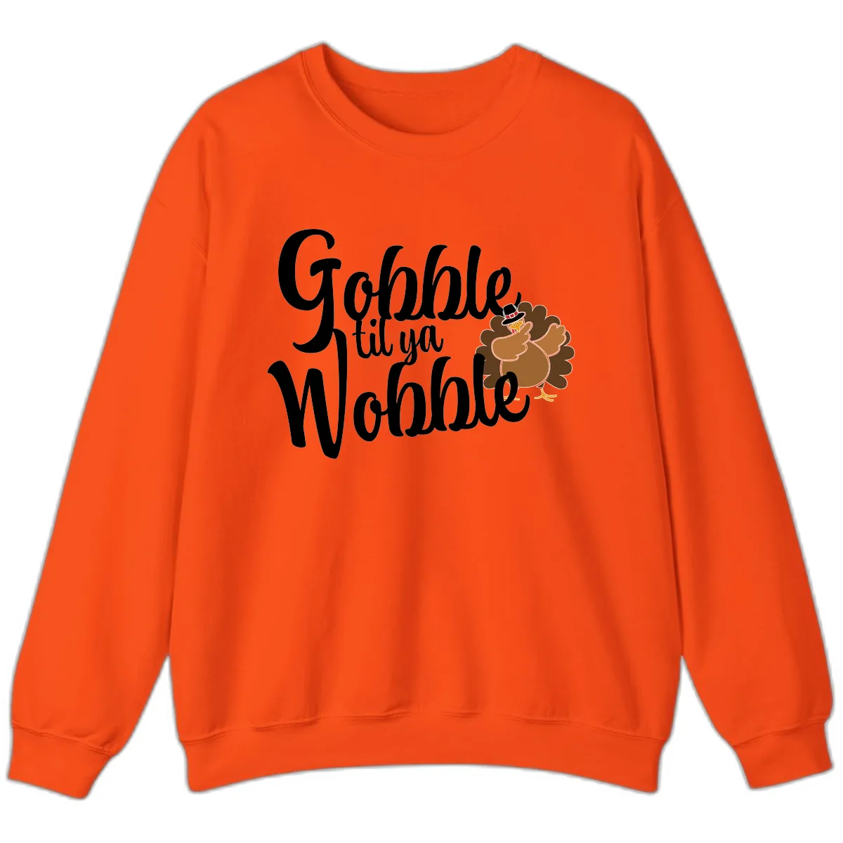 Gobble Til Ya Wobble Turkey Design Sweatshirt in Orange
