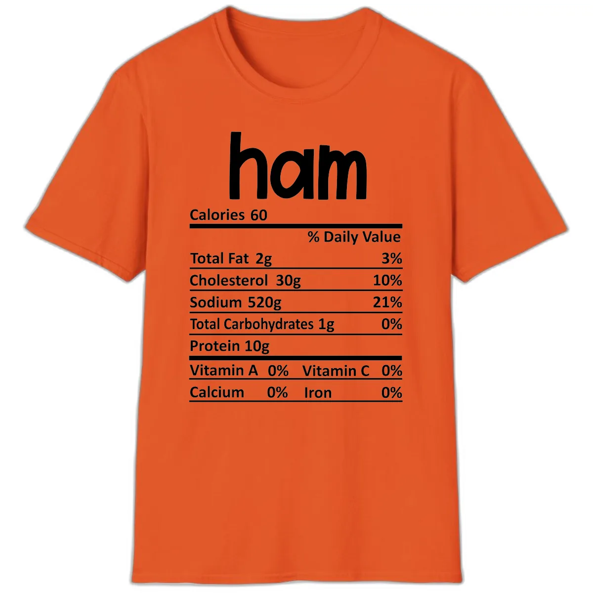 Nutrition Facts Ham Label T-Shirt in Orange