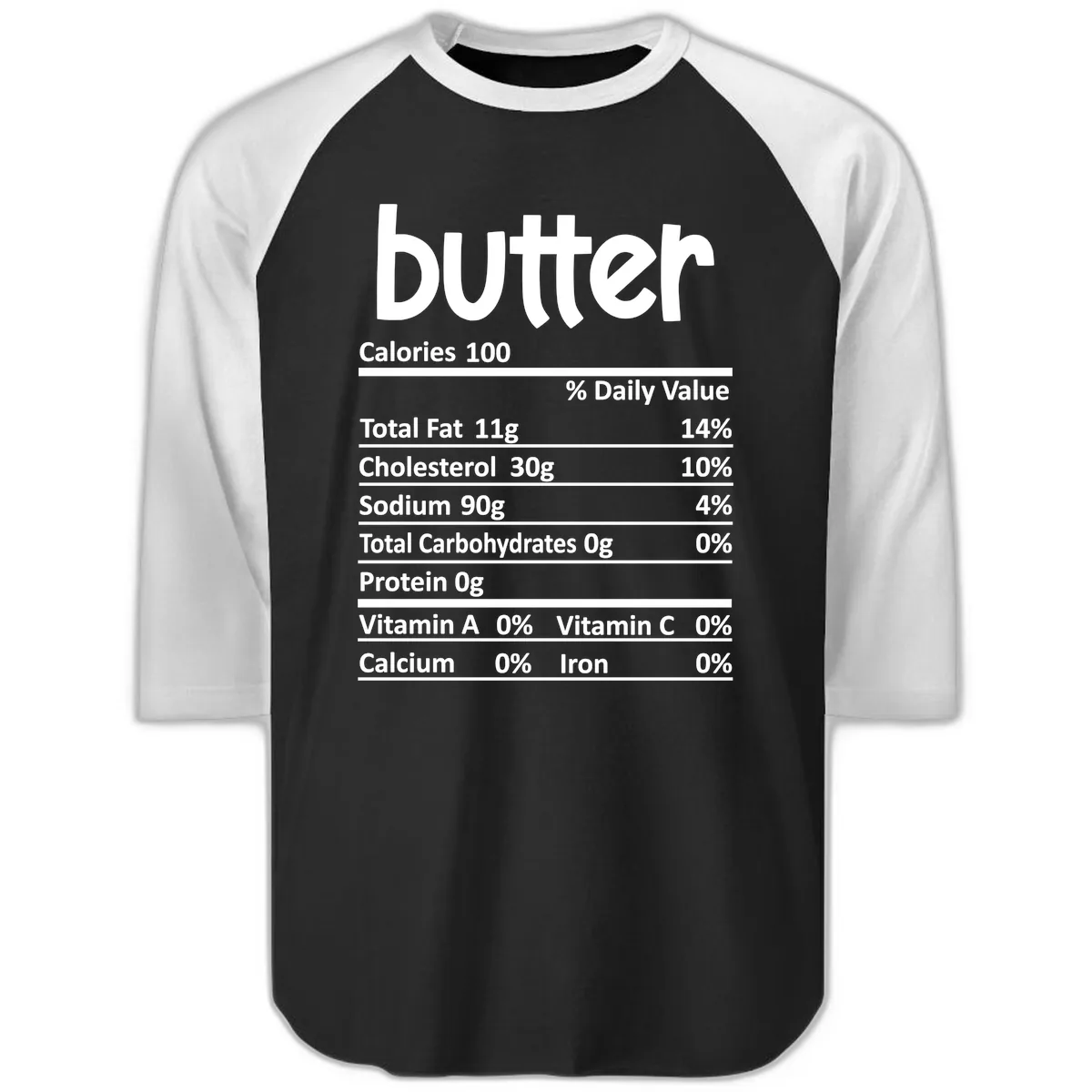 Butter Nutrition Facts Raglan 3/4 in Black White