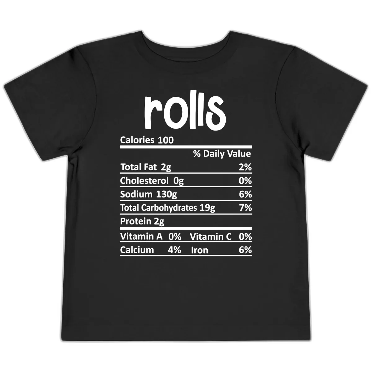 Thanksgiving Dinner Rolls Nutrition Facts Toddler T-Shirt in Black