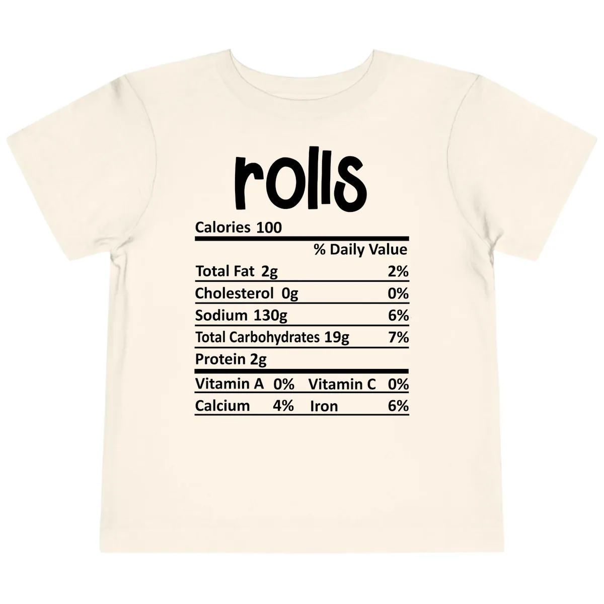 Thanksgiving Dinner Rolls Nutrition Facts Toddler T-Shirt in Natural