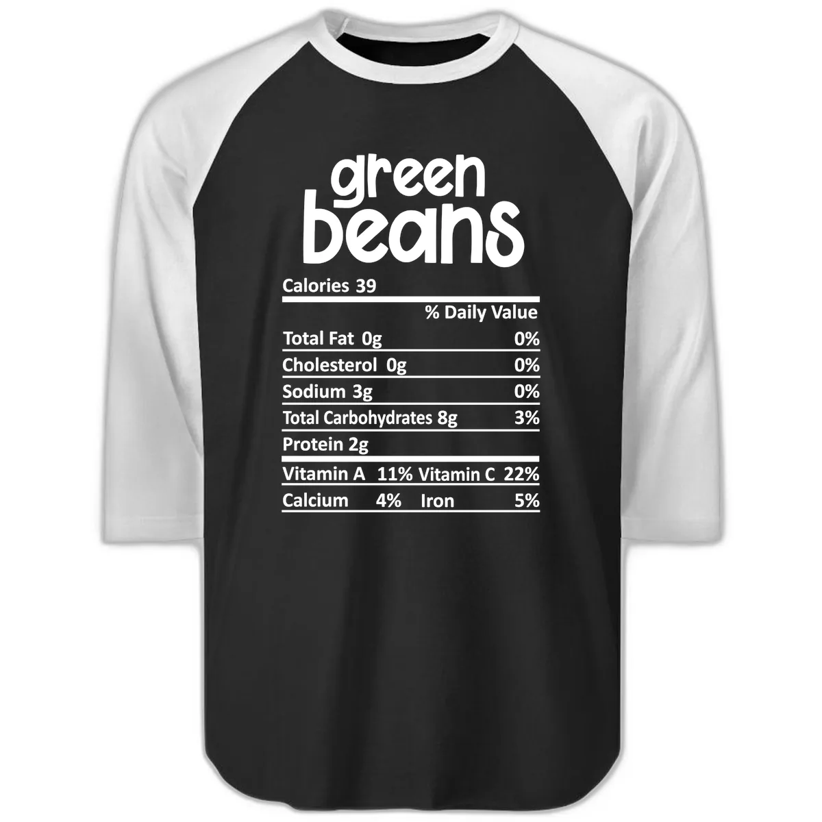 Green Beans Nutrition Label Raglan 3/4 in Black White
