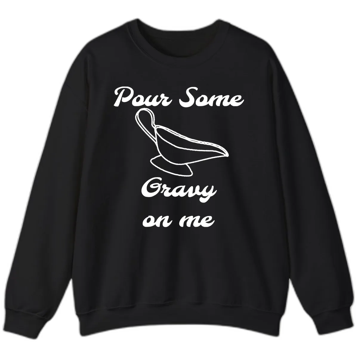 Pour Some Gravy On Me Gravy Boat Sweatshirt in Black