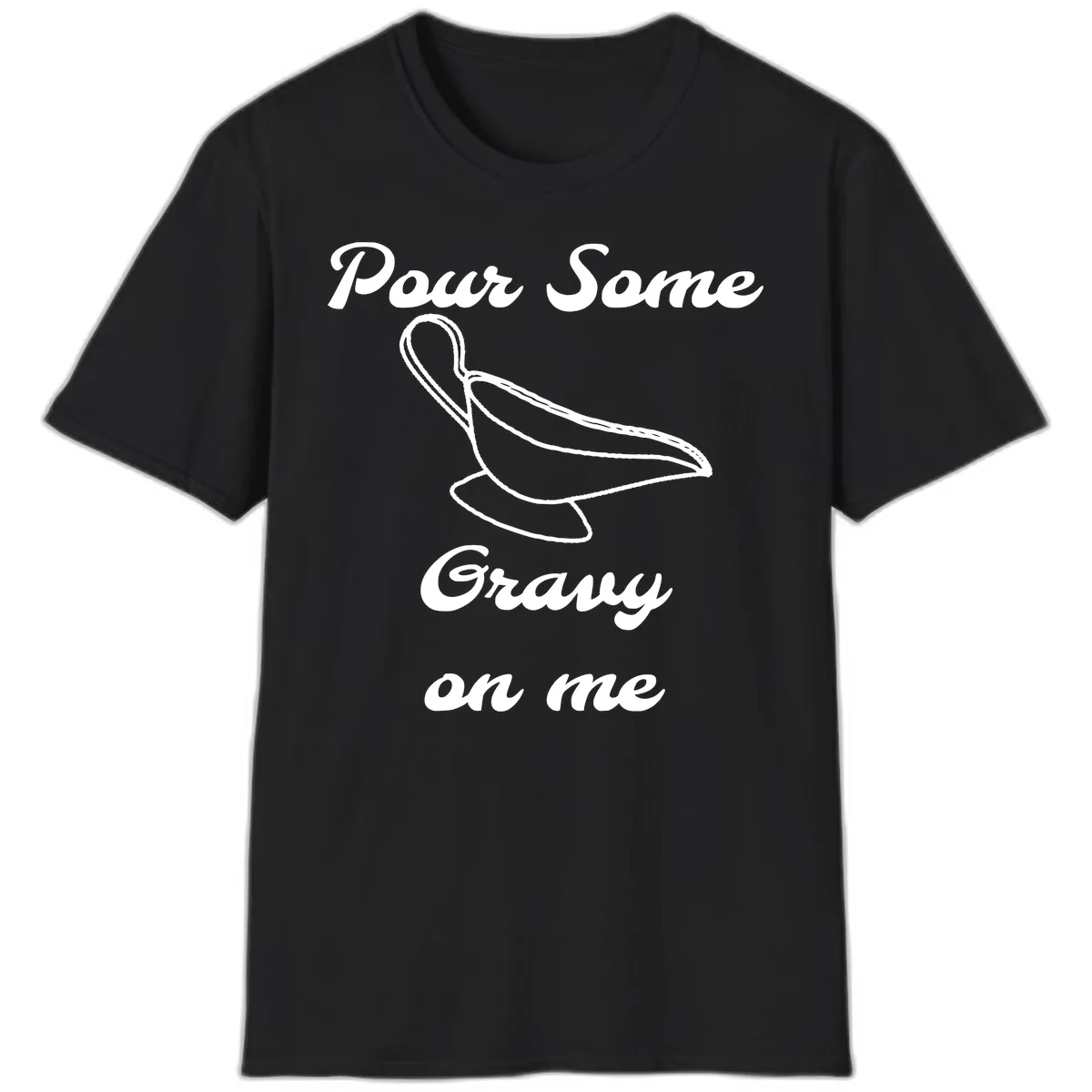 Pour Some Gravy On Me Gravy Boat T-Shirt in Black