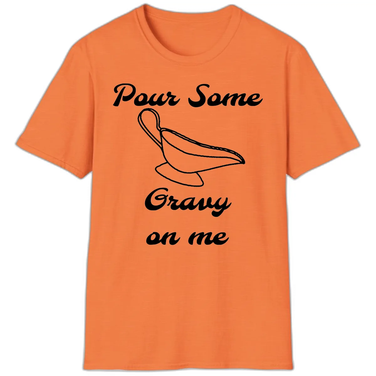 Pour Some Gravy On Me Gravy Boat T-Shirt in Heather Orange