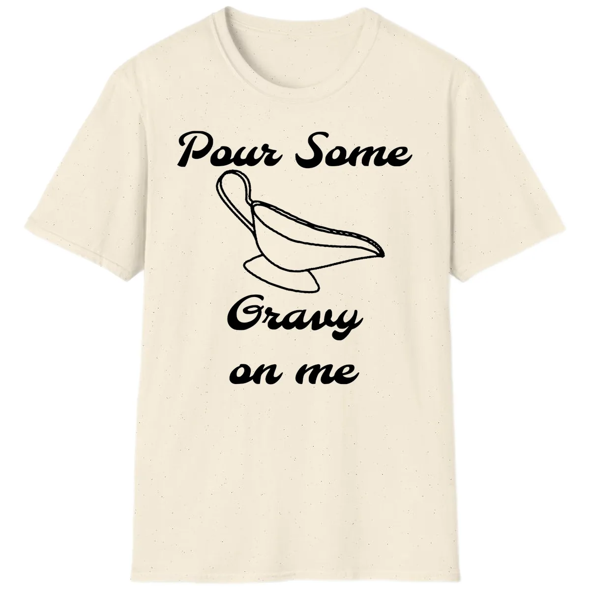 Pour Some Gravy On Me Gravy Boat T-Shirt in Natural