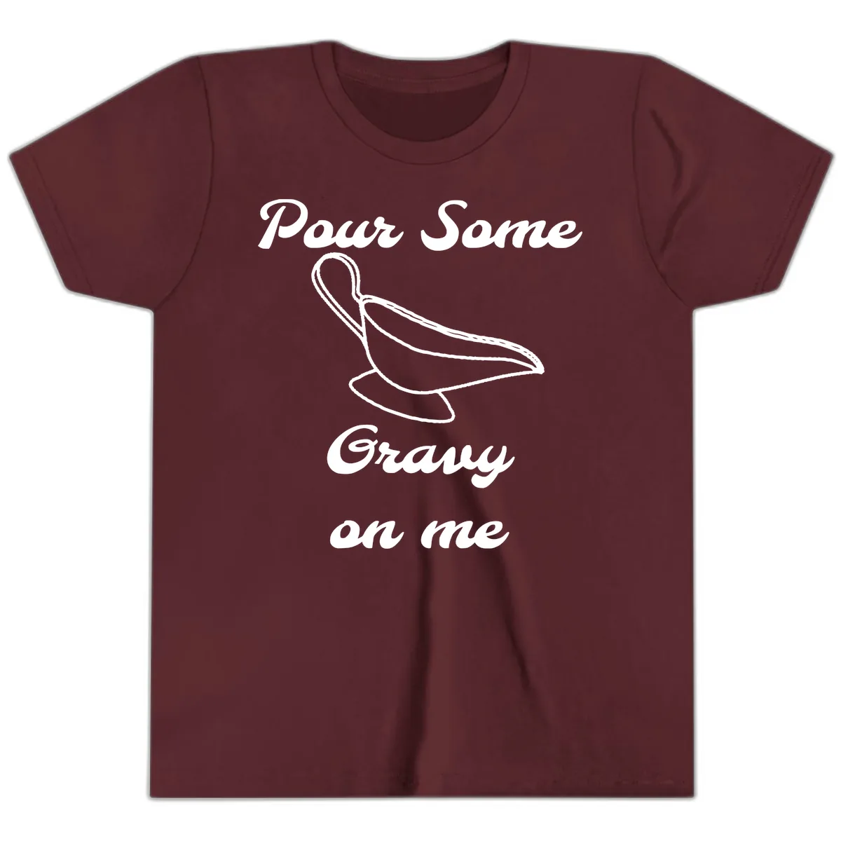 Pour Some Gravy On Me Gravy Boat Youth T-Shirt in Maroon