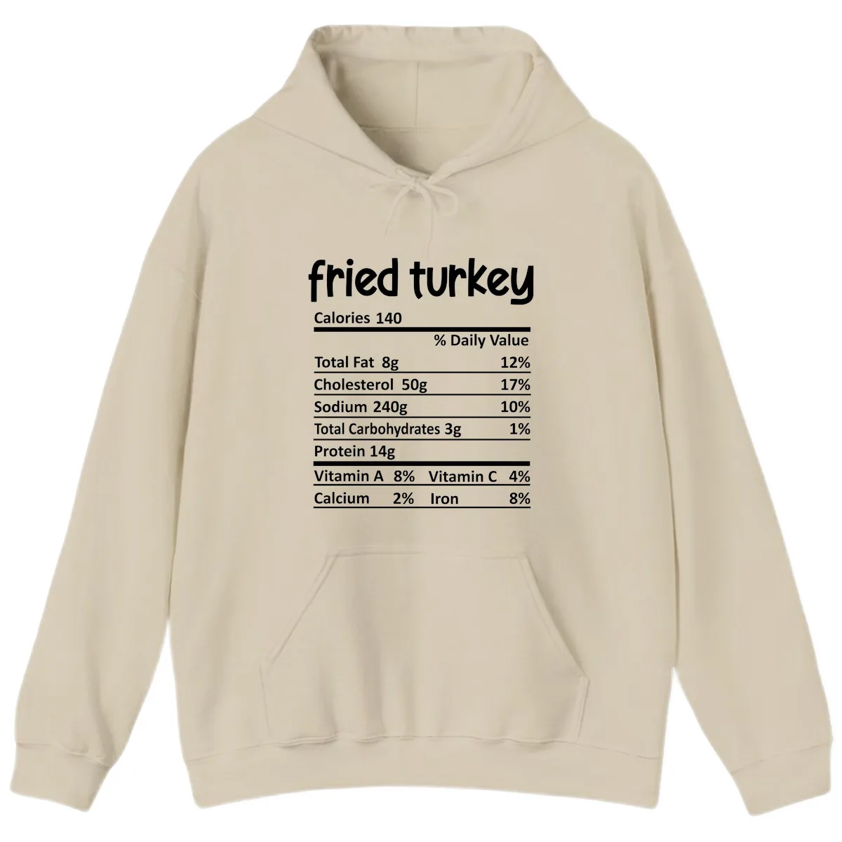 Fried Turkey Nutrition Facts Hoodie in Sand