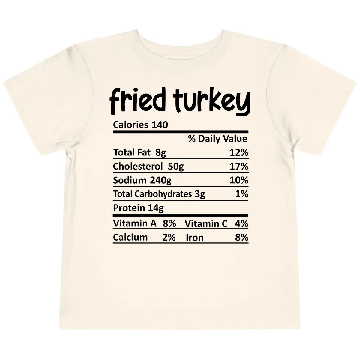 Fried Turkey Nutrition Facts Toddler T-Shirt in Natural