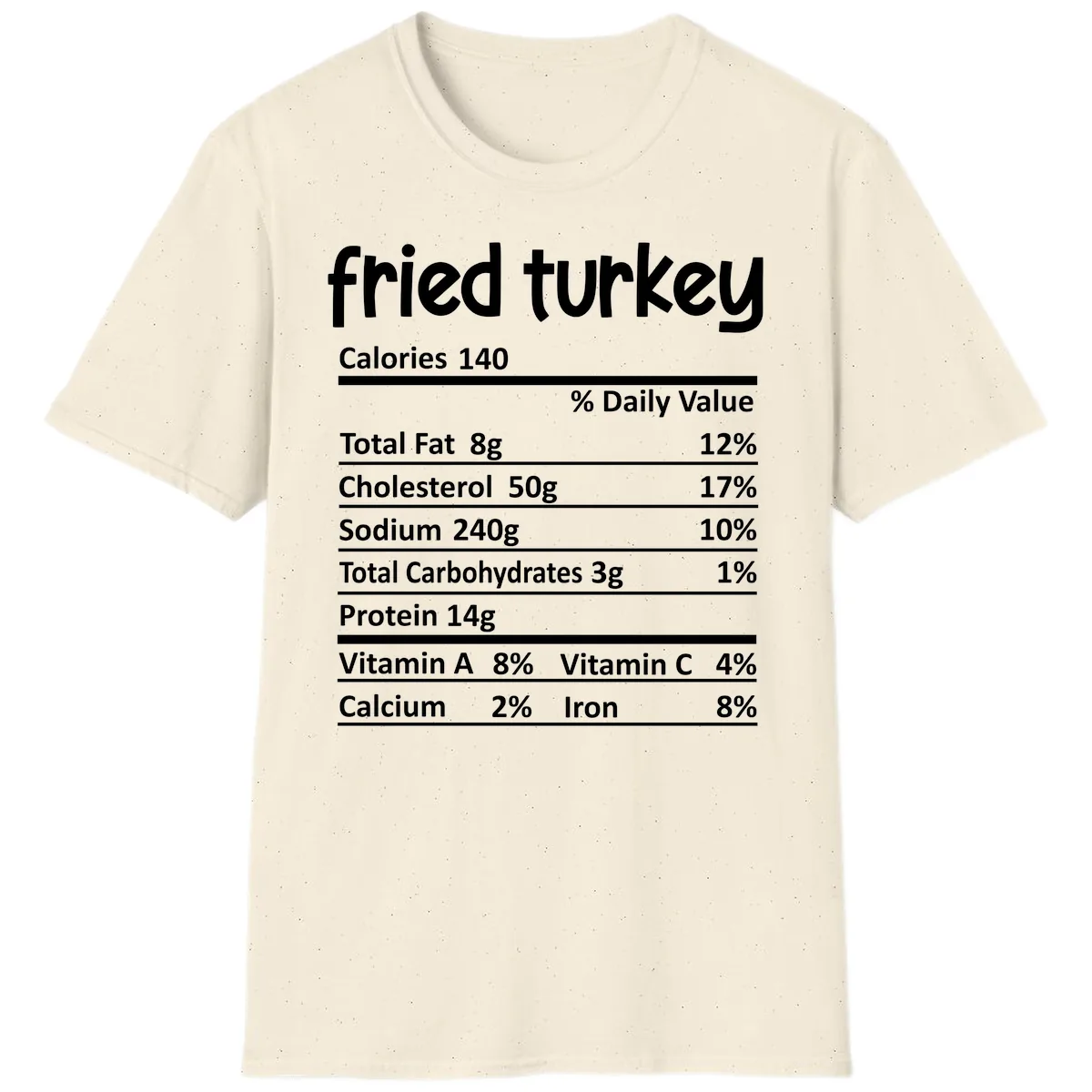 Fried Turkey Nutrition Facts T-Shirt in Natural