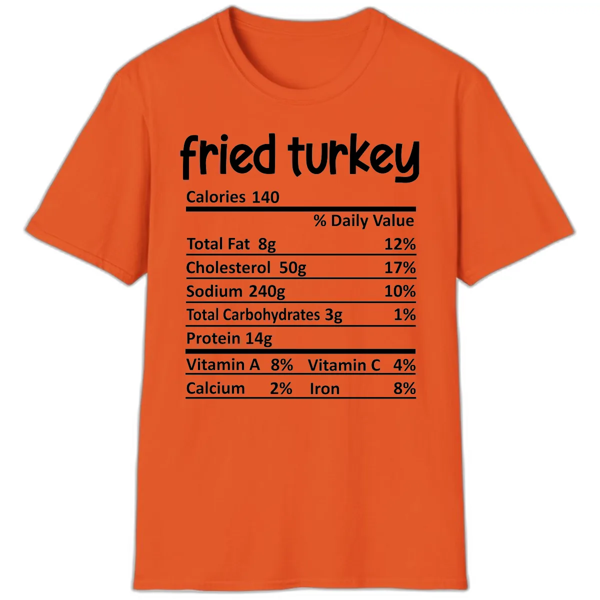 Fried Turkey Nutrition Facts T-Shirt in Orange