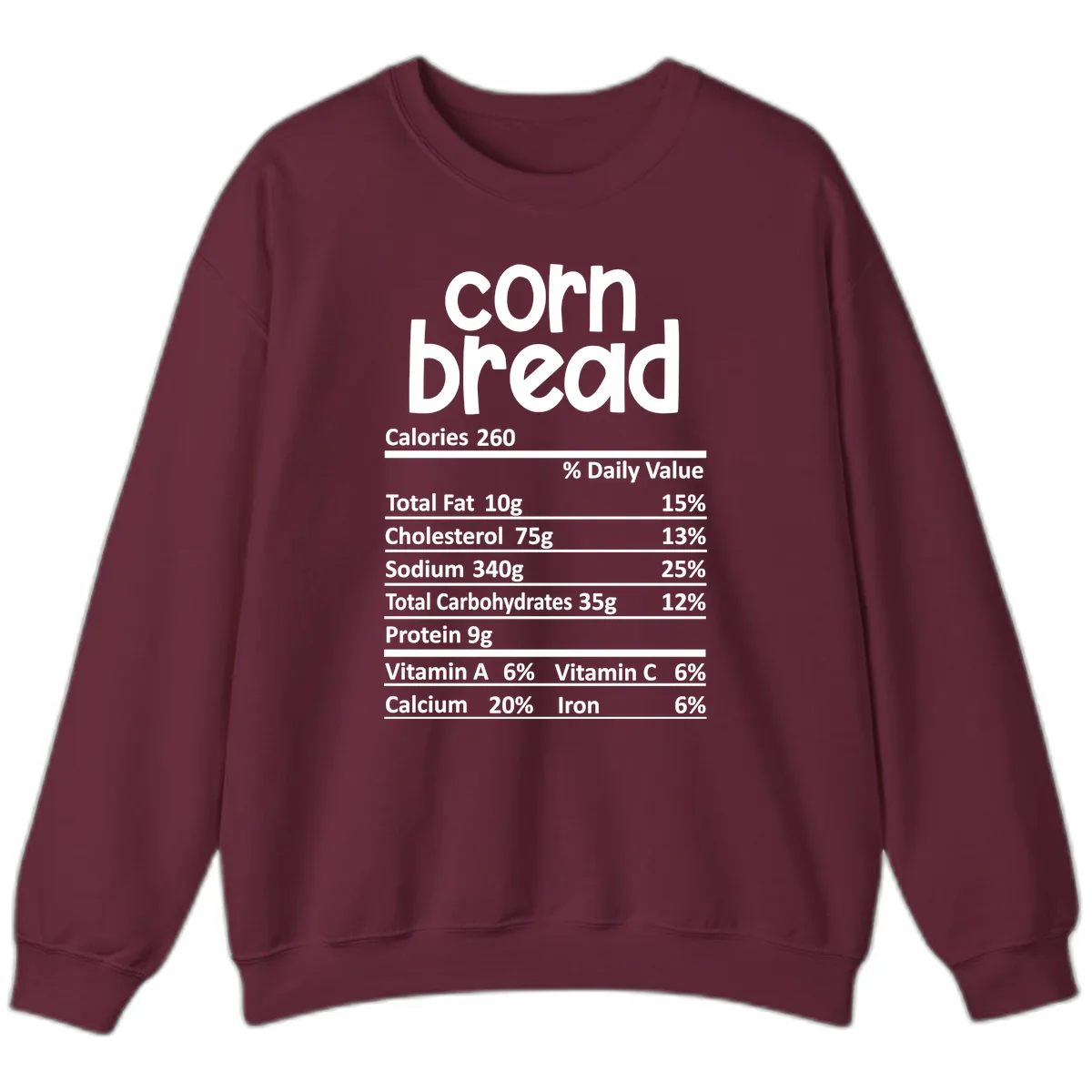 Corn Bread Nutrition Facts Sweatshirt in Maroon