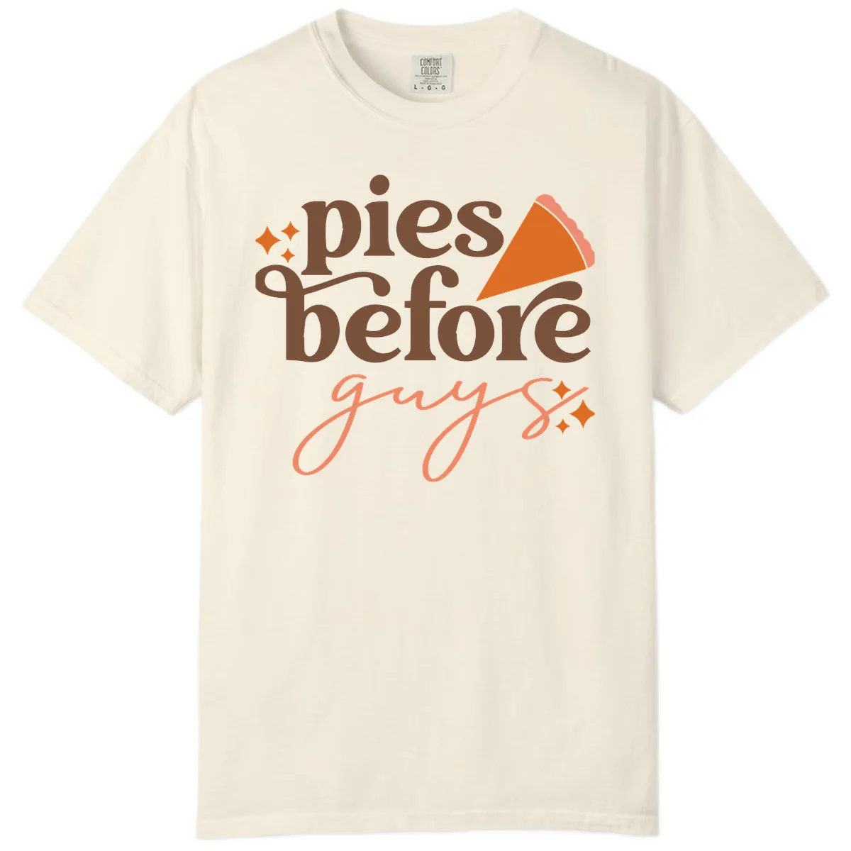 Pies Before Guys Thanksgiving Typography Comfort Color in Ivory