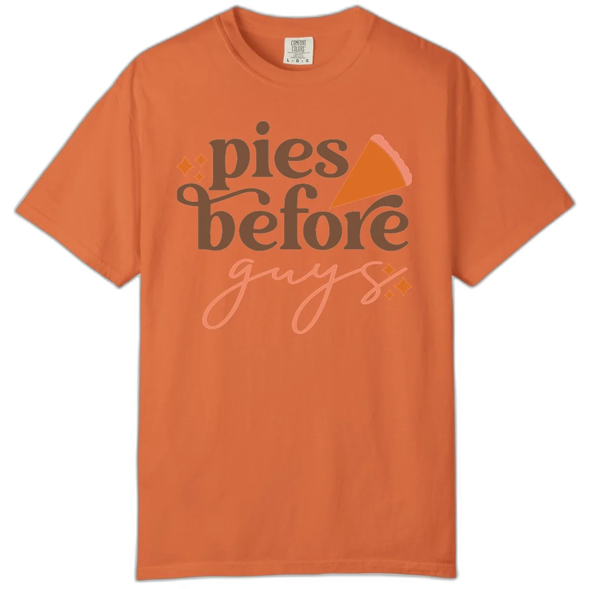 Pies Before Guys Thanksgiving Typography Comfort Color in Burnt Orange