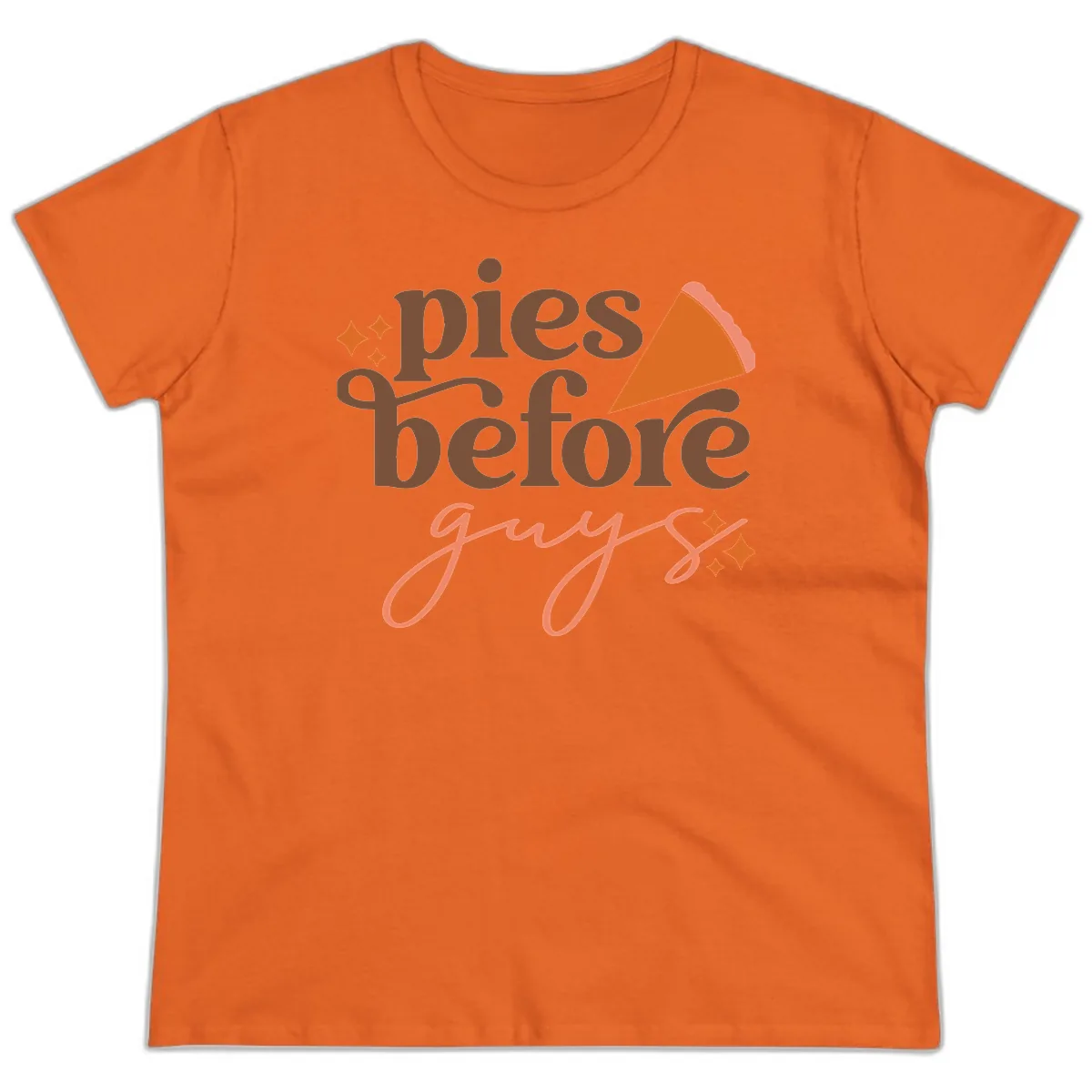 Pies Before Guys Thanksgiving Typography Ladies Tee in Orange