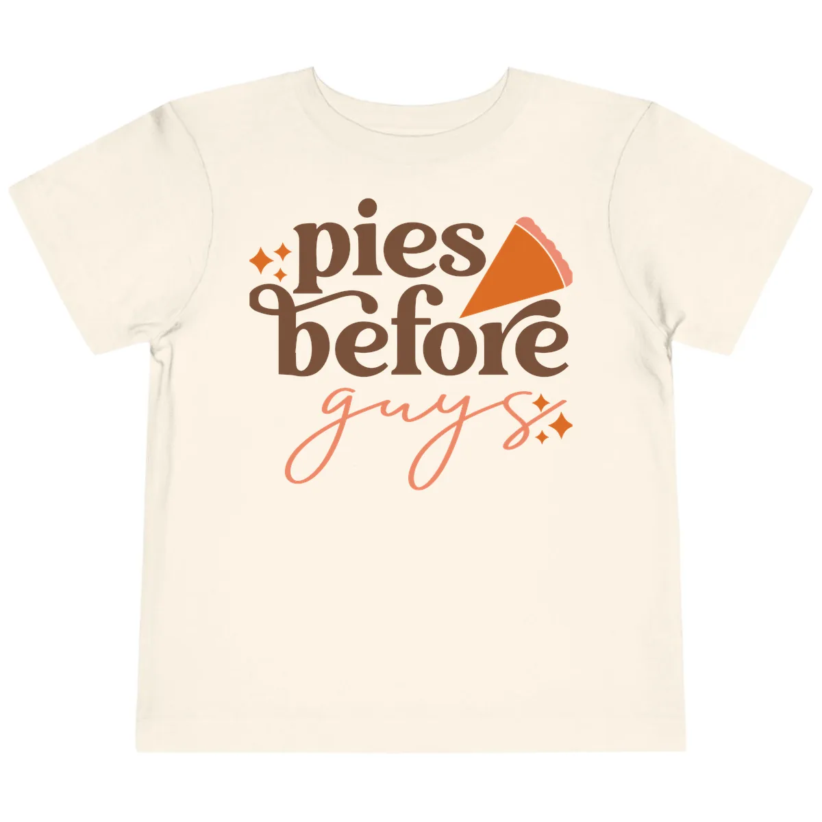 Pies Before Guys Thanksgiving Typography Toddler T-Shirt in Natural