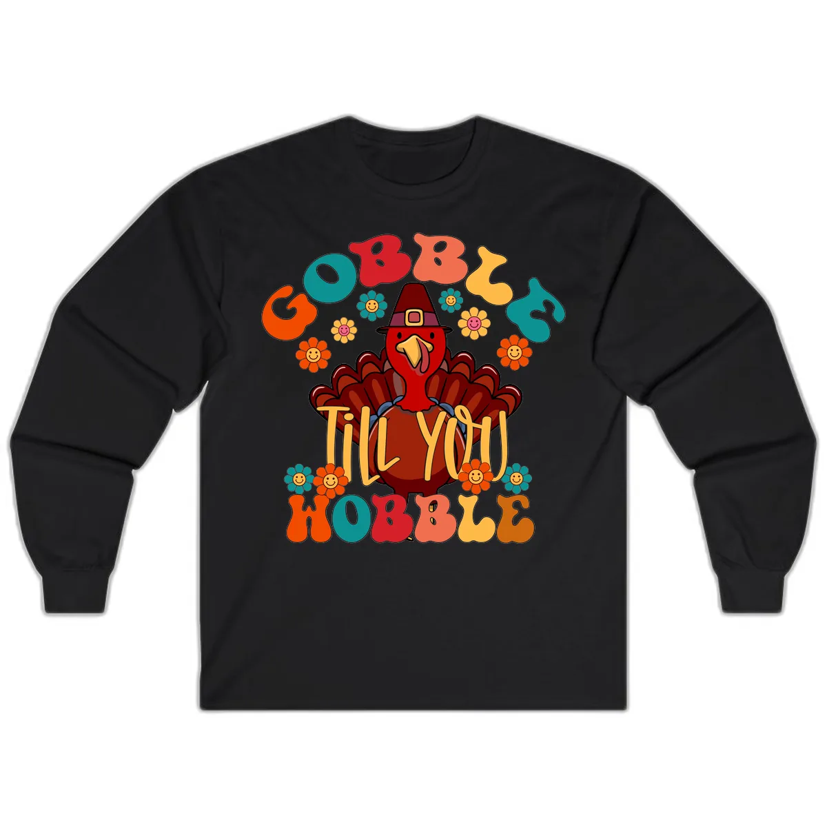 Gobble Till You Wobble Turkey Design Long Sleeve in Black