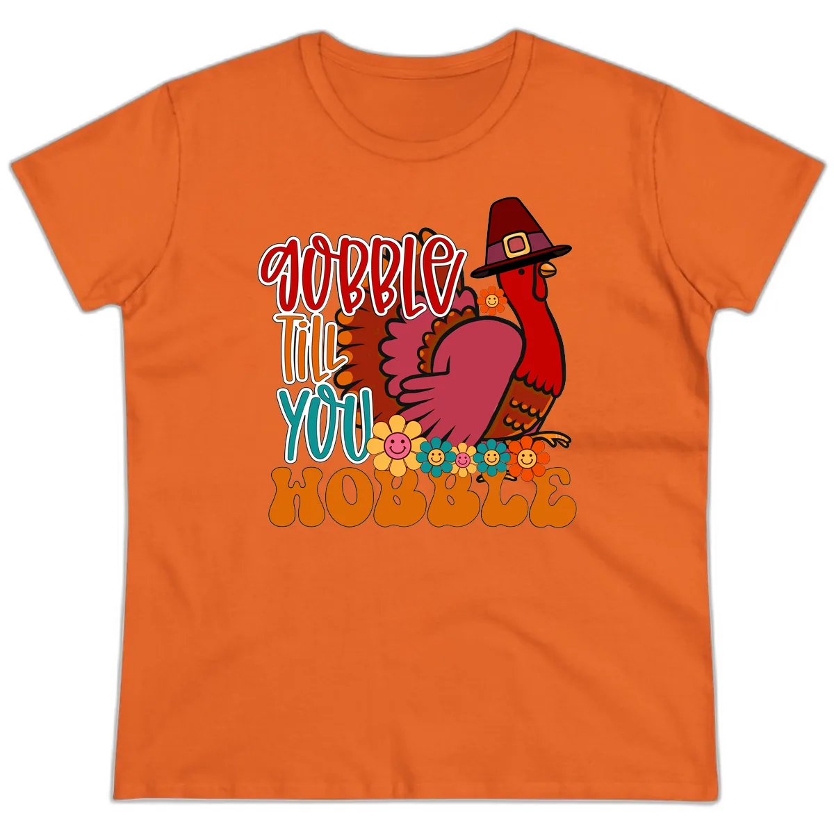 Gobble Till You Hobble Thanksgiving Turkey Ladies Tee in Orange