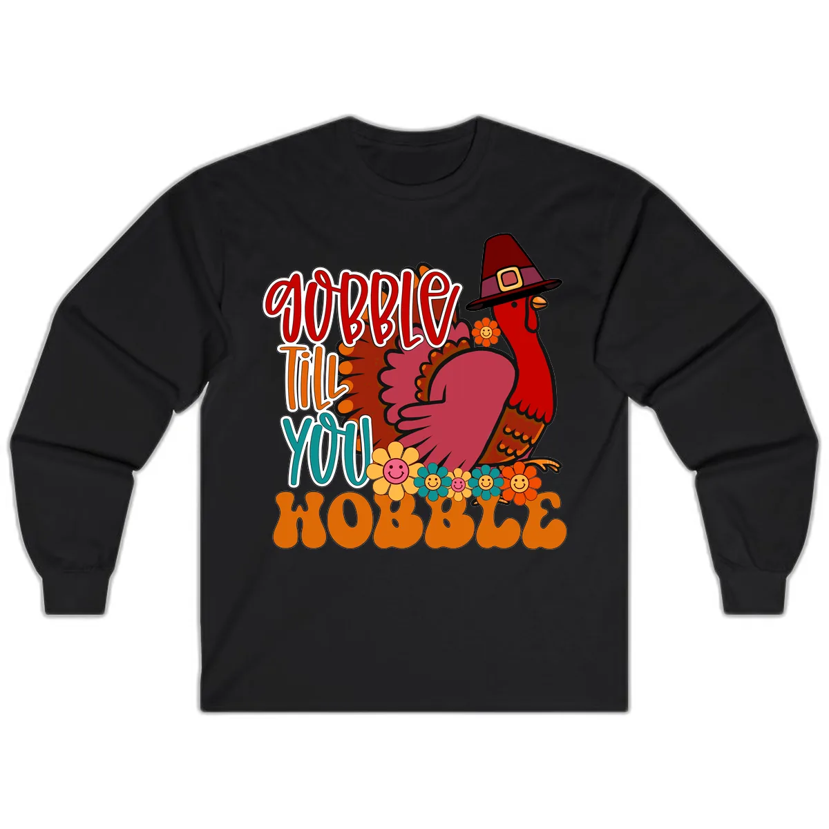 Gobble Till You Hobble Thanksgiving Turkey Long Sleeve in Black