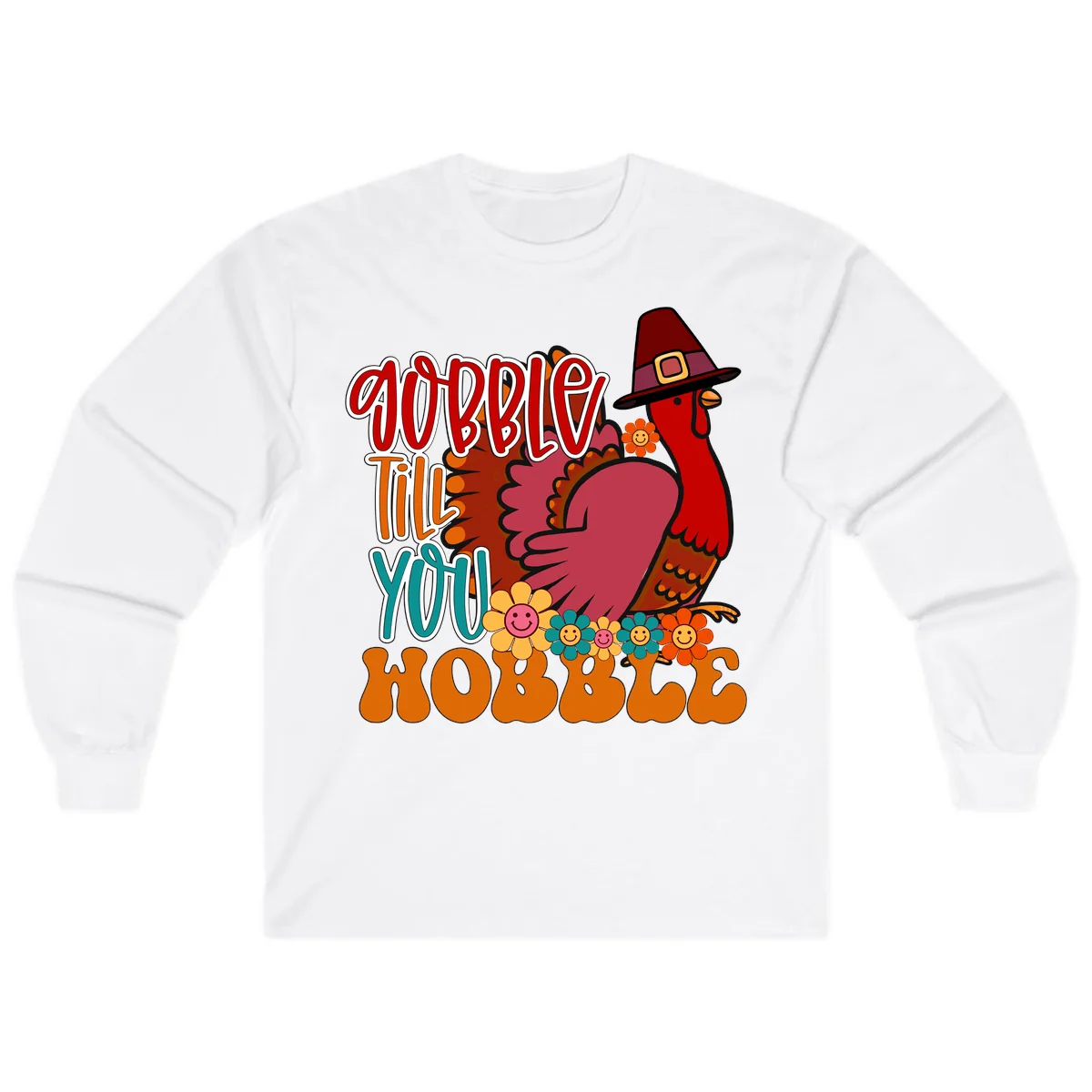 Gobble Till You Hobble Thanksgiving Turkey Long Sleeve in White
