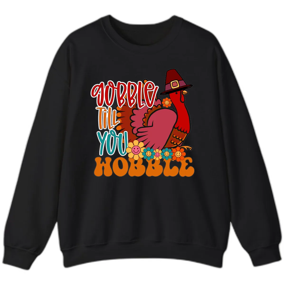 Gobble Till You Hobble Thanksgiving Turkey Sweatshirt in Black