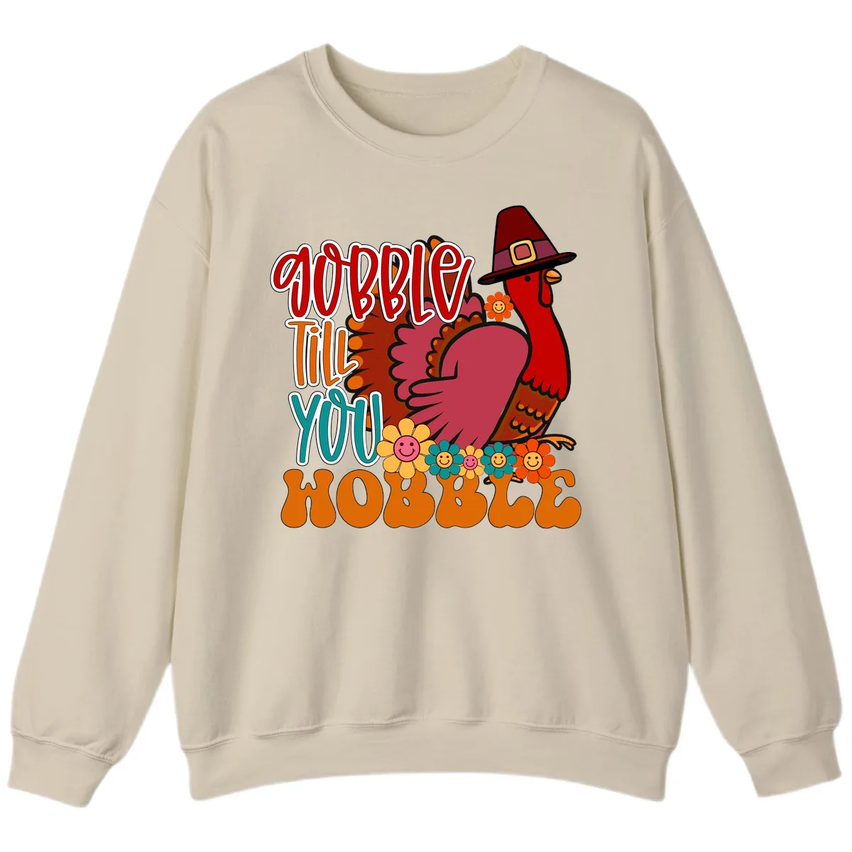 Gobble Till You Hobble Thanksgiving Turkey Sweatshirt in Sand