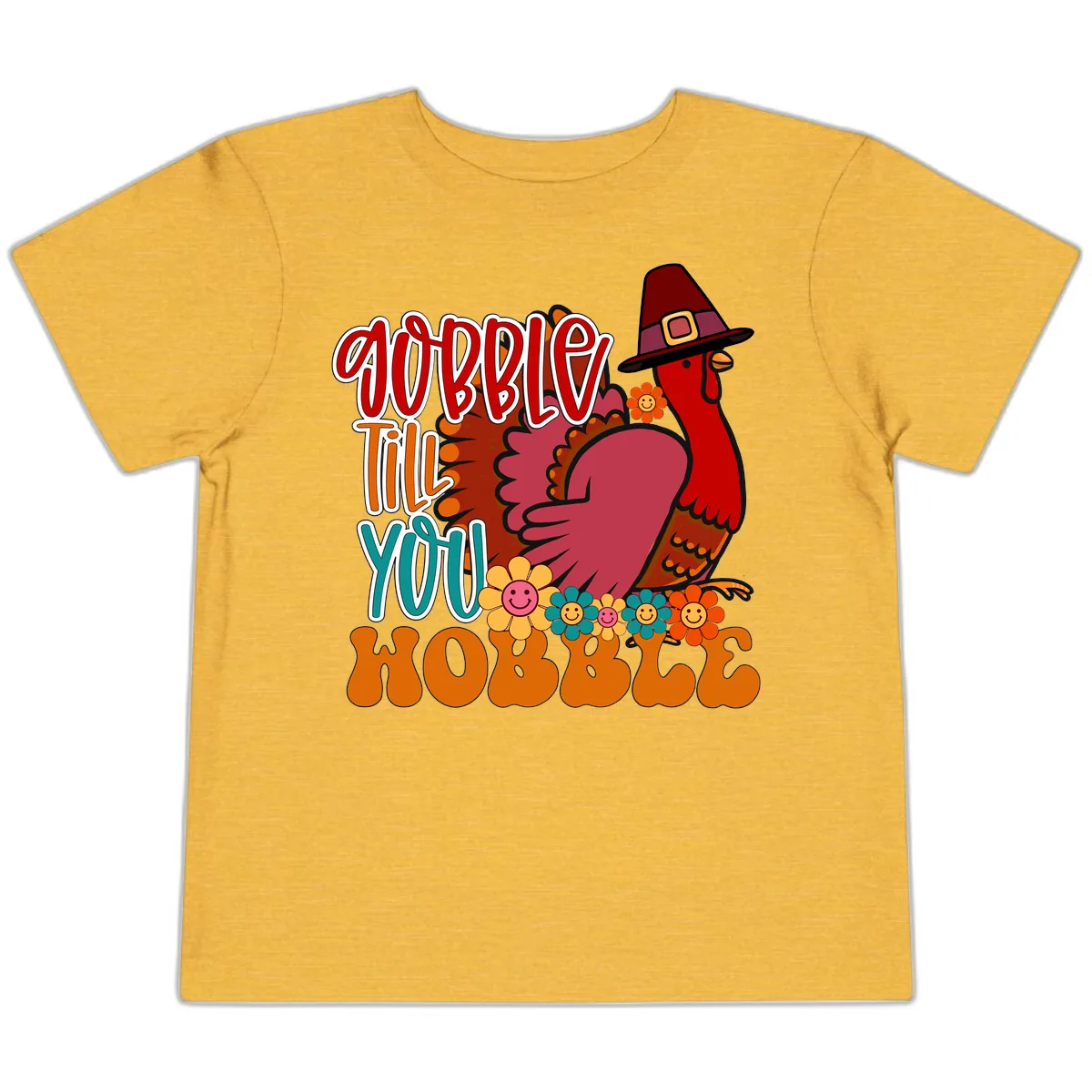 Gobble Till You Hobble Thanksgiving Turkey Toddler T-Shirt in Heather Yellow Gold
