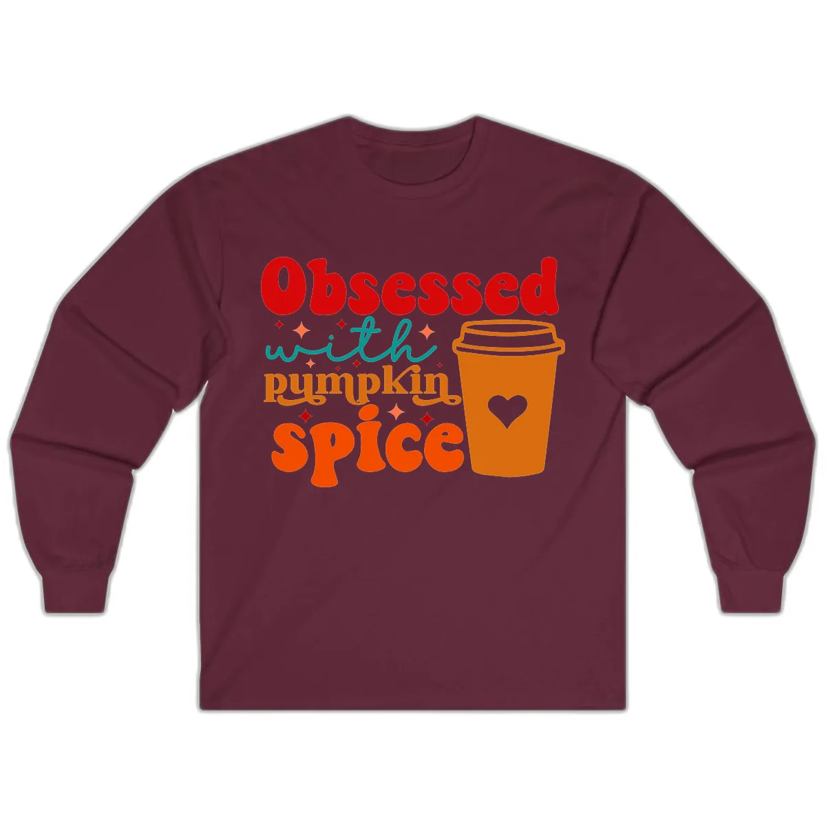 Obsessed With Pumpkin Spice Coffee Long Sleeve in Maroon