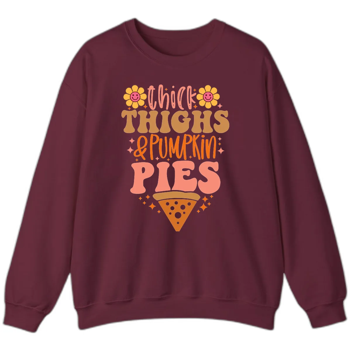 Thick Thighs And Pumpkin Pies Sweatshirt in Maroon