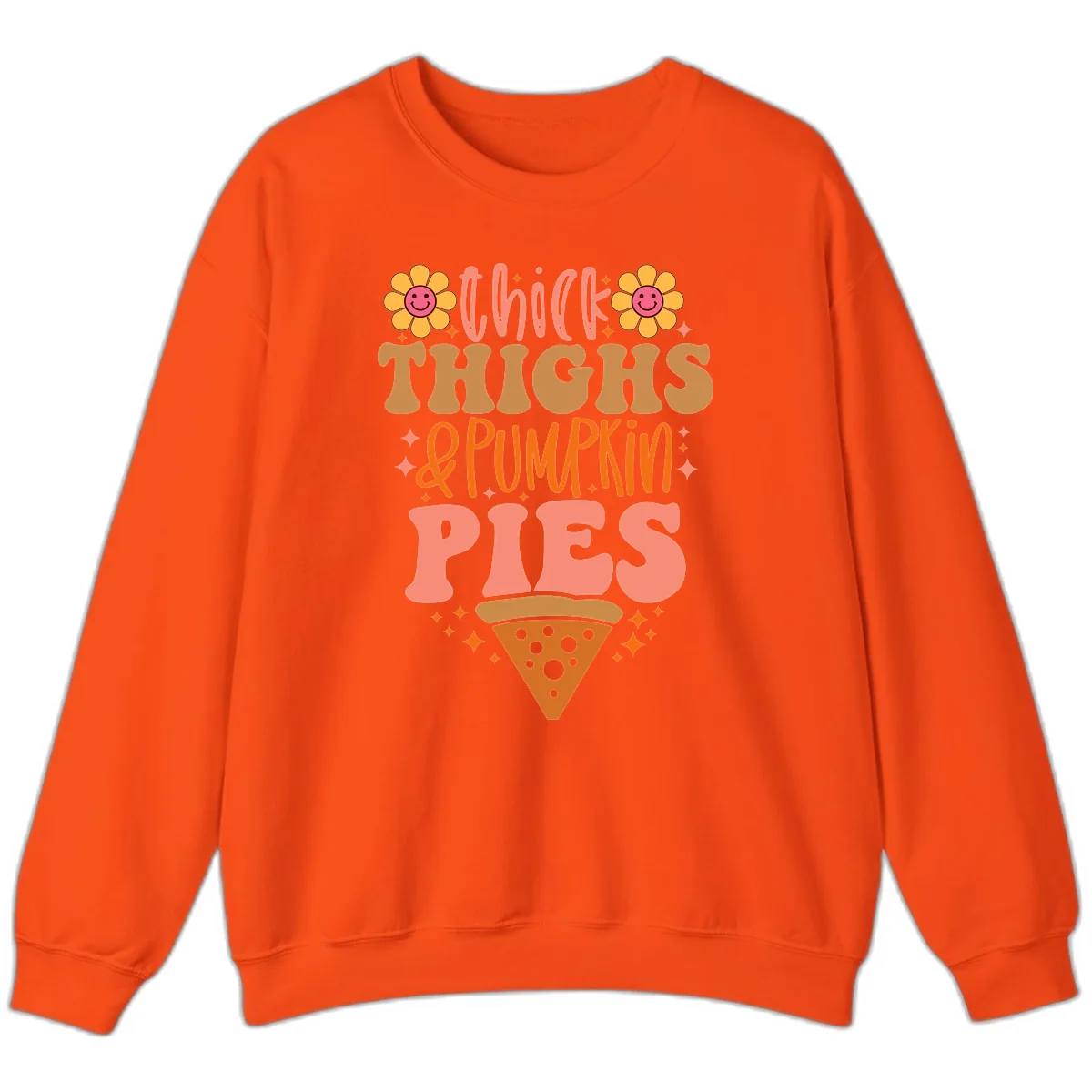 Thick Thighs And Pumpkin Pies Sweatshirt in Orange